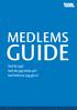 MEDLEMS GUIDE. Vad får jag? Vad ska jag tänka på? Vad behöver jag göra?