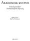 AKADEMISK KULTUR. Vetenskapsmiljöer i kulturanalytisk belysning. Redigerad av BRITTA LUNDGREN CARLSSONS