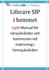 Lifecare SIP i hemmet. Light Manual för närsjukvården och kommunen vid inskrivning i hemsjukvården