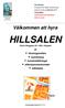 Välkommen att hyra HILLSALEN. Västra Ringgatan 20 Mitt i Alingsås. till. föreningsmöten, evenemang konstutställningar affärssammankomster släktkalas