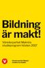 Bildning är makt! Vänsterpartiet Malmös studieprogram hösten Vänsterpartiet Malmö vmalmo.se/studier