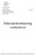 Ekonomihögskolan HT 2006 Institutionen för handelsrätt HAR137 Självständigt arbete Kandidatuppsats. Åldersdiskriminering i arbetslivet