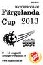 MATCHPROGRAM. Färgelanda Cup augusti Arrangör: Färgelanda IF.