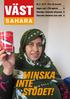 VÄST MINSKA INTE STÖDET! SAHARA. Inget nytt i FN-spåret 5 Sverige missade chansen 6 Svenskt bistånd mot noll 8. Nr Pris 30 kronor