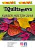 HÖSTEN KLUBBAR! Quiltvänners klubb, DAGTID. Tisdagar ca var 4:e vecka 4/9, 2/10, 23/10 och 20/11 kl