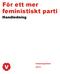 För ett mer feministiskt parti. Handledning