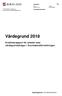 Värdegrund Kvalitetsrapport för arbetet med värdegrundsfrågor i Grundskoleförvaltningen. Uppdragsgivare: Grundskolenämnden RAPPORT