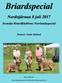 Briardspecial. Nordstjärnan 8 juli Svenska Briardklubbens Norrlandsspecial. Domare: Linda Näslund BIM & BIR 2017