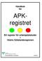 Handbok för. APK- registret. Ett register för arbetsplatskoder i Västra Götalandsregionen. Koncernstab Hälso- och sjukvård Version 6