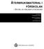 ÅTERBRUKSMATERIAL I FÖRSKOLAN EN DEL AV HÅLLBAR UTVECKLING. Grundnivå Pedagogiskt arbete. Martina Fredriksson Louise Gerner 2018-FÖRSK-G82