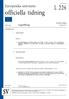L 226. officiella tidning. Europeiska unionens. Lagstiftning. Lagstiftningsakter. Icke-lagstiftningsakter. femtiosjätte årgången 24 augusti 2013