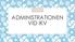 ADMINISTRATIONEN VID IKV