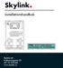 Installationshandbok IP A/V elektronikenhet med hörslinga och vidvinkelkamera. Skylink AB Kråketorpsgatan Mölndal