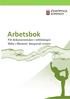 Arbetsbok. För diskussionsledare i utbildningen Hälsa i Harmoni- Integrerad version