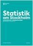 Statistik. om Stockholm. Arbetssökande i stadsdelsområden Månadsrapport november The Capital of Scandinavia. stockholm.se