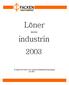 Löner. industrin. inom. En rapport från Facken inom industrins lönestatistiska referensgrupp Juni 2004