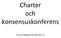 Charter och konsensuskonferens. Andreas Birgegård & Claes Norring