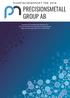 Styrelsen och verkställande direktören för Precisionsmetall Group AB avger härmed följande rapport för perioden