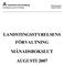 Månadsrapport. Landstingsstyrelsens förvaltning LANDSTINGSSTYRELSENS FÖRVALTNING MÅNADSBOKSLUT