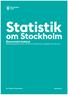 Statistik. om Stockholm Ekonomiskt bistånd Månadsrapport januari 2018 och preliminära uppgifter för februari. The Capital of Scandinavia. stockholm.