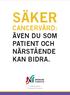 Säker. Cancervård: patient och närstående kan bidra. Av Pelle Gustafson för Nätverket mot cancer