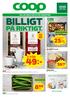 BILLIGT. 49k PÅ RIKTIGT. 8)= /st. 25k/kg. 59)= /kg 2 FÖR. Noga utvalt. Klokt bortvalt. GÄLLER ÄVEN COOP EXTRA DEGERFORS