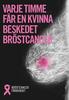 VARJE TIMME F R EN KVINNA BESKEDET BRÖSTCANCER