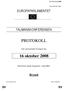 EUROPAPARLAMENTET TALMANSKONFERENSEN PROTOKOLL. från sammanträdet torsdagen den. 16 oktober Paul-Henry Spaak-byggnaden - lokal 6B