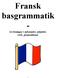 Fransk basgrammatik - 16 övningar i substantiv, adjektiv, verb, prepositioner