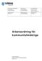 Dokumentnamn Arbetsordning för. kommunfullmäktige. Dokumentet gäller för Kommunfullmäktige. kommunfullmäktige