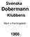 Svenska. Dobermann. Klubbens. Stam o Korningsbok