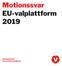 Motionssvar EU-valplattform 2019