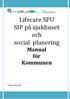 Lifecare SPU SIP på sjukhuset och social planering Manual för Kommunen