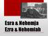 Esra & Nehemja Ezra & Nehemiah