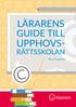 LÄRARENS GUIDE TILL UPPHOVS- RÄTTSSKOLAN. Merja Kauppinen