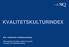 KVALITETSKULTURINDEX. SIQ Institutet för Kvalitetsutveckling. Med uppdrag att skapa, samla och sprida kunskap om kvalitetsutveckling