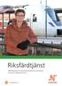 Riksfärdtjänst. Riksfärdtjänsten är en ekonomisk ersättning om du behöver åka på ett särskilt kostsamt sätt. norrkoping.se