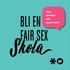 BLI EN. Tips, metoder och inspiration! FAIR SEX