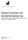 Arbete kring barn vid familjehemsplacering