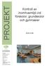 PROJEKT. Kontroll av inomhusmiljö vid förskolor, grundskolor och gymnasier