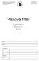 Passiva filter. Laboration i Elektronik E151. Tillämpad fysik och elektronik UMEÅ UNIVERSITET Ulf Holmgren. Ej godkänd. Godkänd