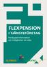 Inledning... 3 Varför flexpension?... 4 Vem får flexpension?... 5 Flexpension en del i pensionssystemet... 6 Möjlighet att avstå flexpension...