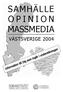 Varför görs Samhälle Opinion Massmedia?