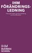 IHM FÖRÄNDRINGS- LEDNING. Träning för ledare i att driva förändring som når affärsmålen.