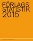 FÖRLAGS STATISTIK. Rapport från Svenska Förläggareföreningen