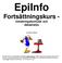 EpiInfo. Fortsättningskurs - inmatningsformulär och dataanalys. av Mikael Åberg