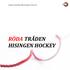 Hisingen Hockey Röda Tråden Säsongen 17/18 (rev. B) RÖDA TRÅDEN HISINGEN HOCKEY