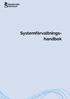 Dokumentinformation. Förändringshistorik. Relaterade dokument 2 (17) Systemförvaltningshandbok. Titel: Version: 1.5. Marcus Matteby, IT-direktör