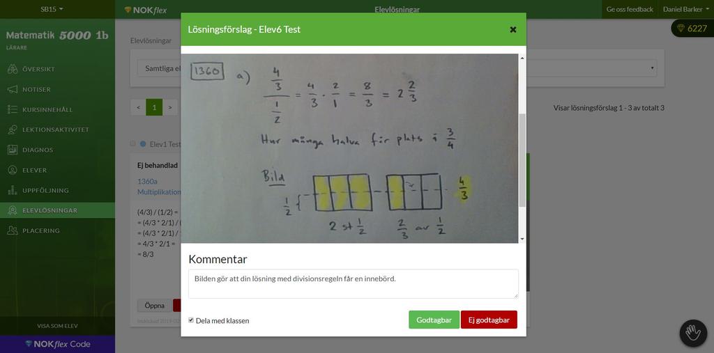 2 Granska, kommentera och dela en lösning När du har öppnat en lösning kan du ge eleven feedback genom kommentarsfältet och valet Godtagbar eller Ej godtagbar.
