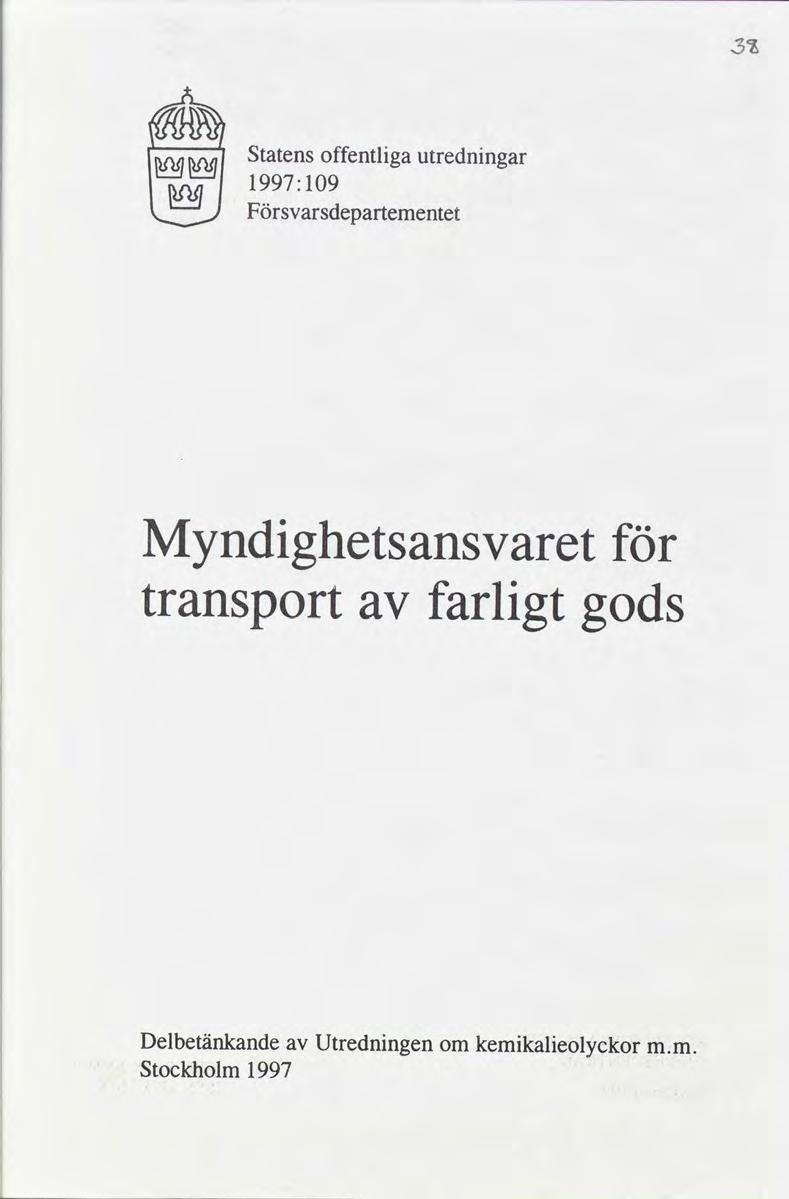 Statens offentliga utredningar 1997 : 109 Försvarsdepartementet Myndighetsansvaret